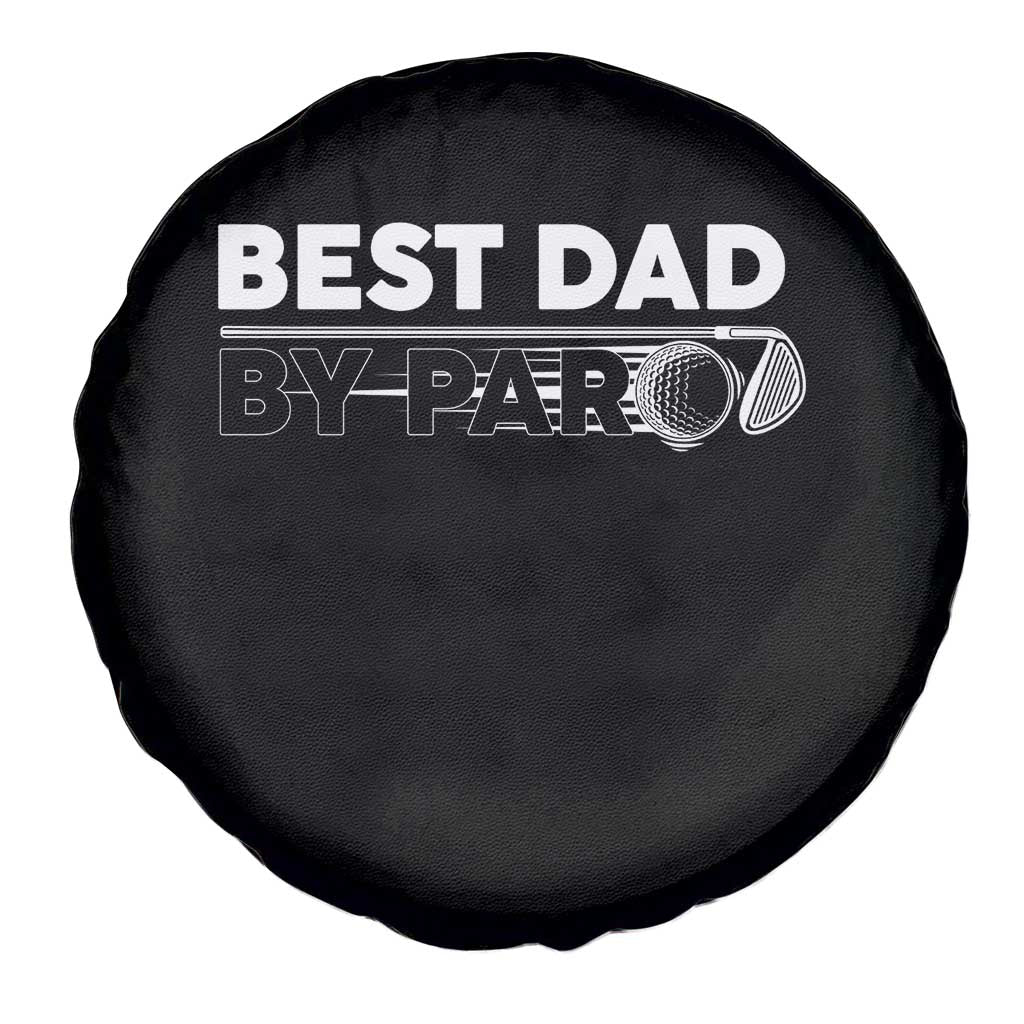 Golf Dad Spare Tire Cover Best Dad By Par Golfing Golfer Funny Fathers Day Gifts TS10 Print Your Wear