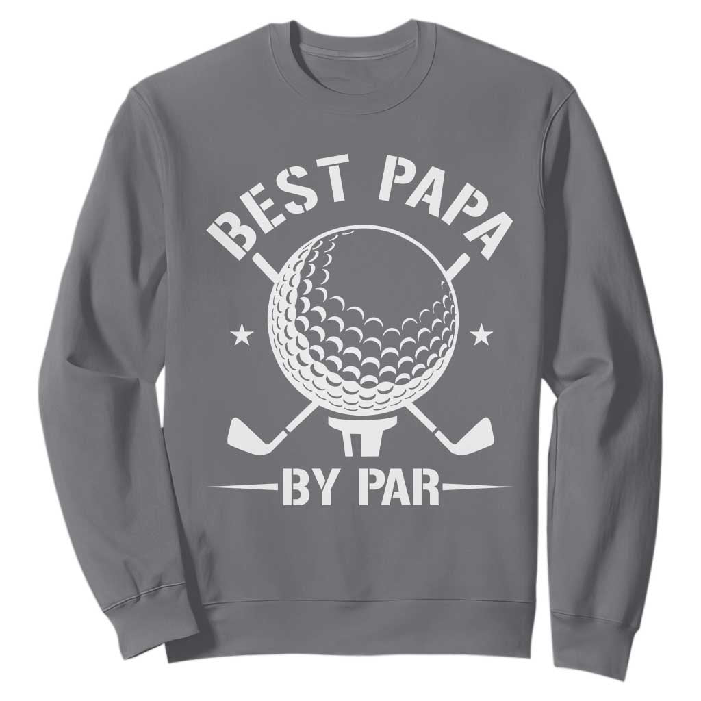 Golf Dad Sweatshirt Best Papa By Par Golfer Fathers Day Gifts TS10 Charcoal Print Your Wear