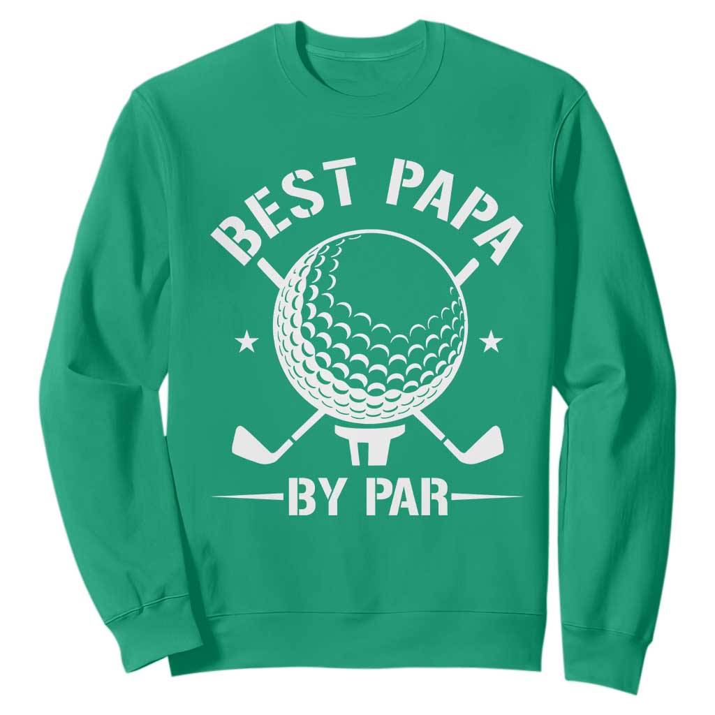 Golf Dad Sweatshirt Best Papa By Par Golfer Fathers Day Gifts TS10 Irish Green Print Your Wear