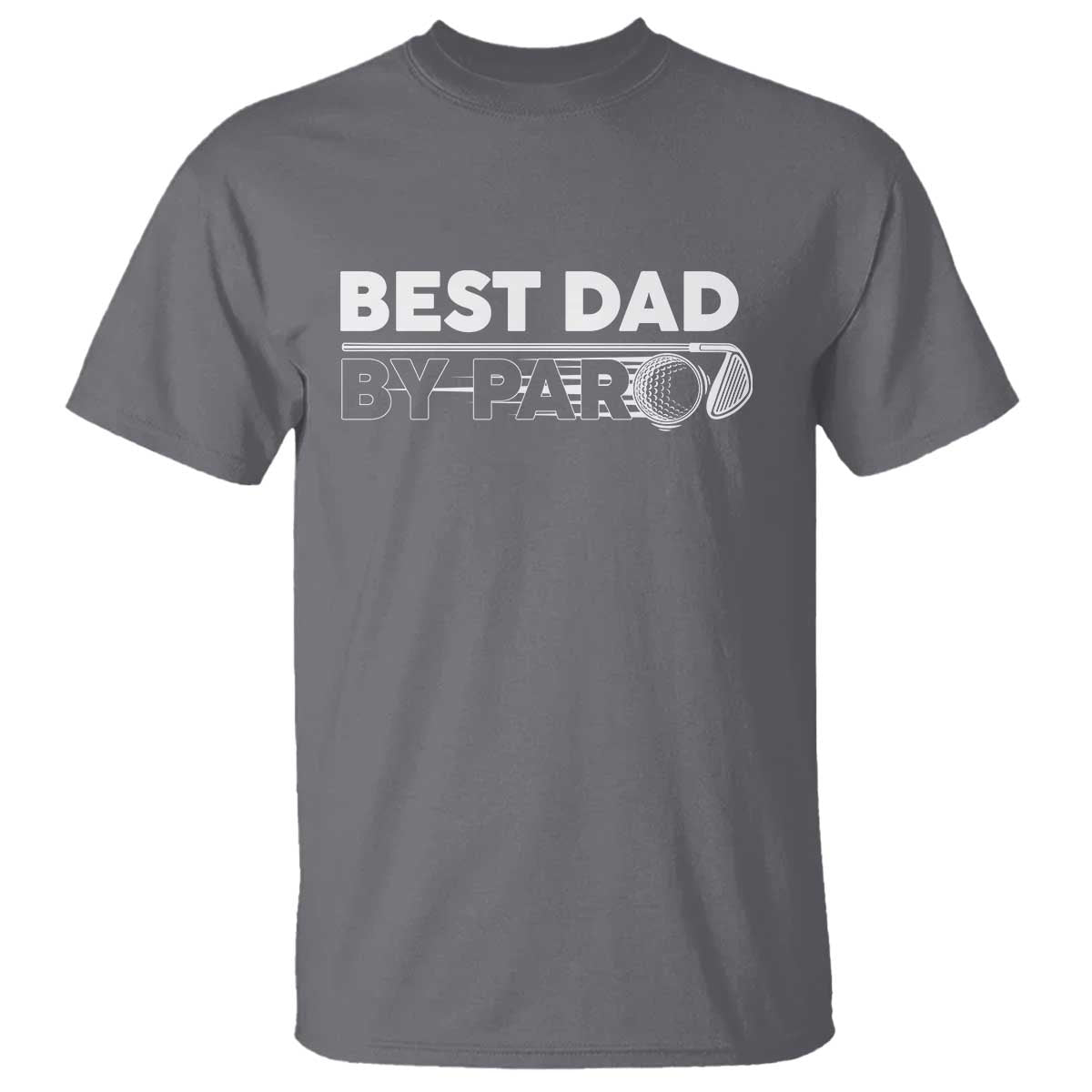 Golf Dad T Shirt Best Dad By Par Golfing Golfer Funny Fathers Day Gifts TS10 Charcoal Print Your Wear