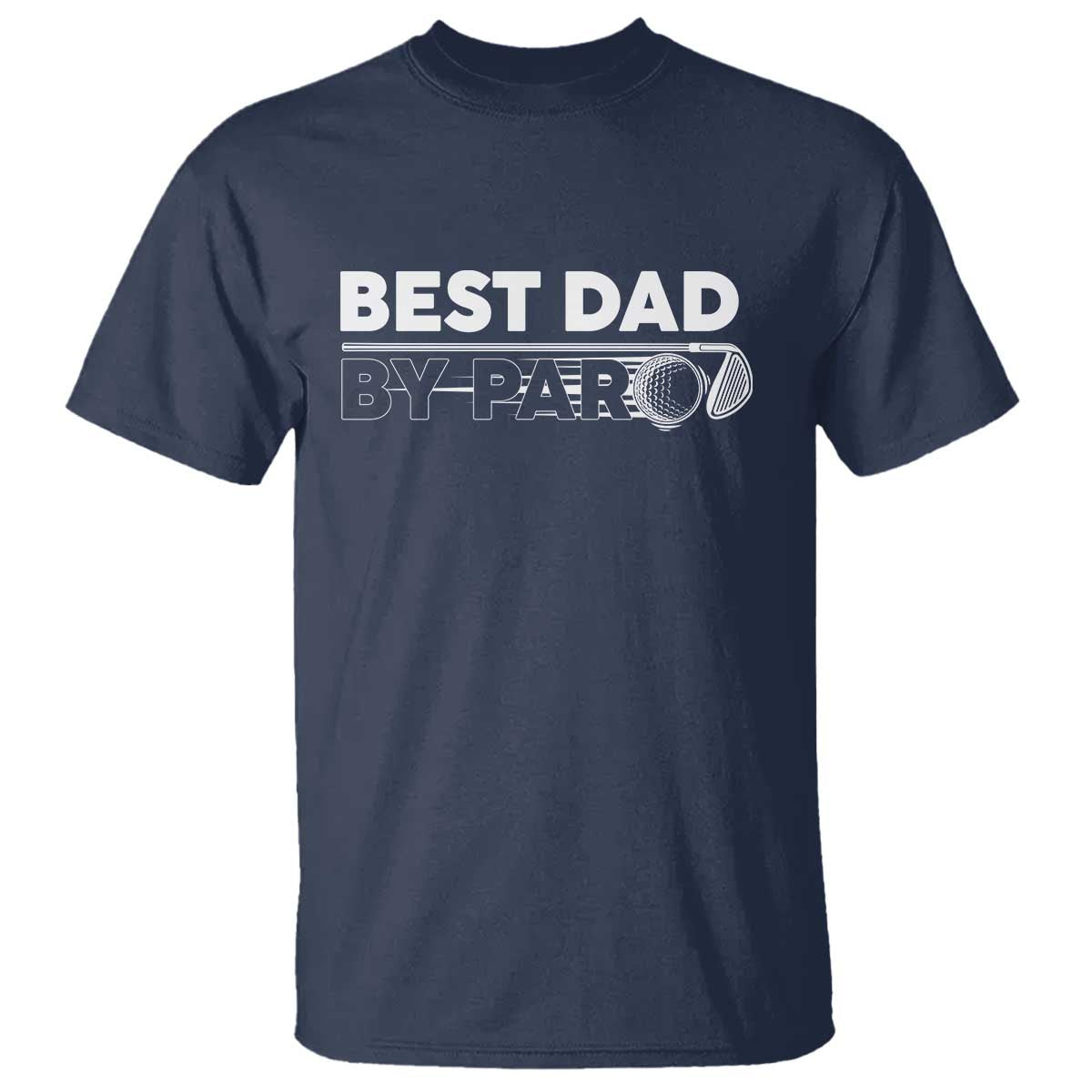 Golf Dad T Shirt Best Dad By Par Golfing Golfer Funny Fathers Day Gifts TS10 Navy Print Your Wear