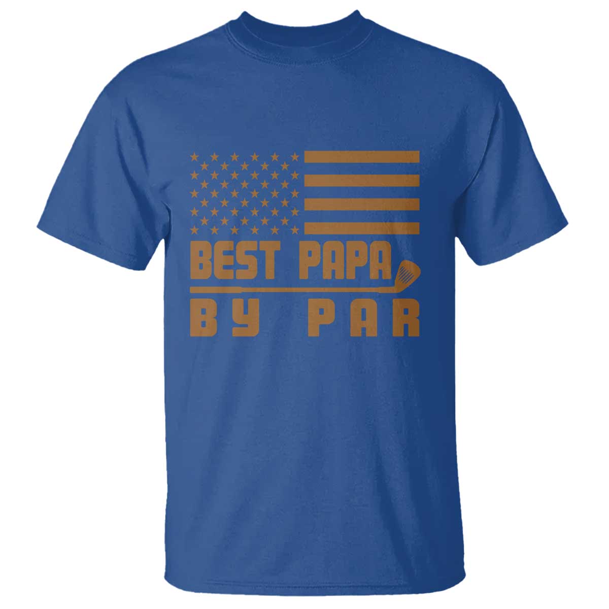 Golf Dad T Shirt Best Papa By Par American Flag Golfer Fathers Day Gifts TS10 Royal Blue Print Your Wear