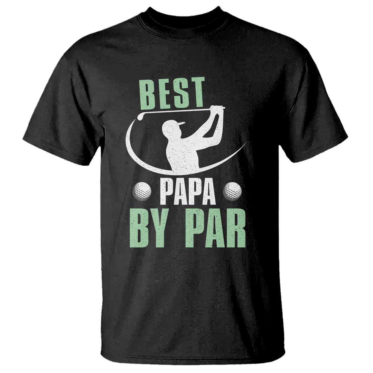 Golf Dad T Shirt Best Papa By Par Funny Golfer Fathers Day Gifts TS10 Black Print Your Wear