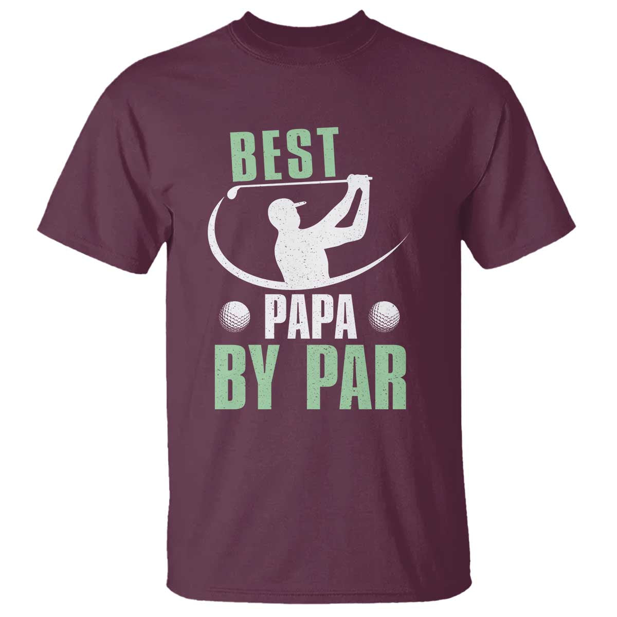 Golf Dad T Shirt Best Papa By Par Funny Golfer Fathers Day Gifts TS10 Maroon Print Your Wear