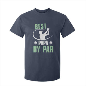 Golf Dad T Shirt For Kid Best Papa By Par Funny Golfer Fathers Day Gifts TS10 Navy Print Your Wear