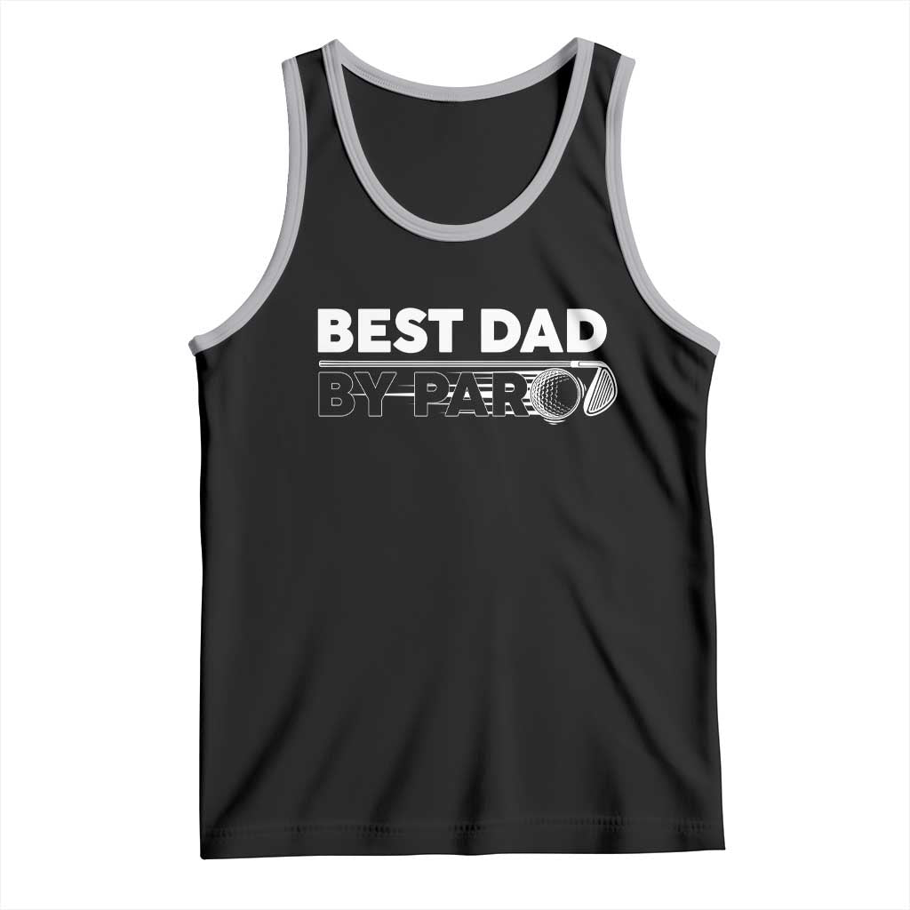 Golf Dad Tank Top Best Dad By Par Golfing Golfer Funny Fathers Day Gifts TS10 Black Athletic Heather Print Your Wear