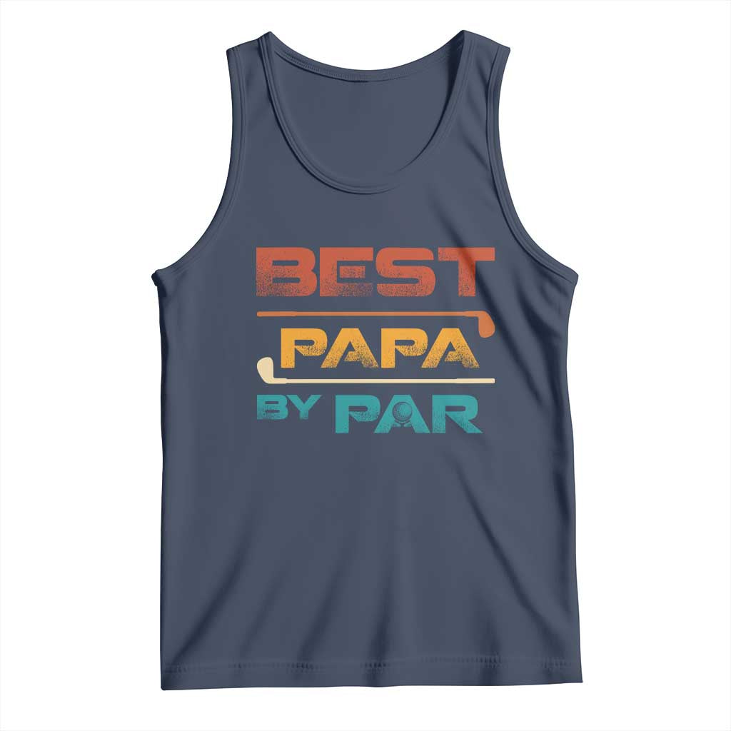 Golf Dad Tank Top Best Papa By Par Golfing Golfer Funny Fathers Day Gifts TS10 Navy Print Your Wear