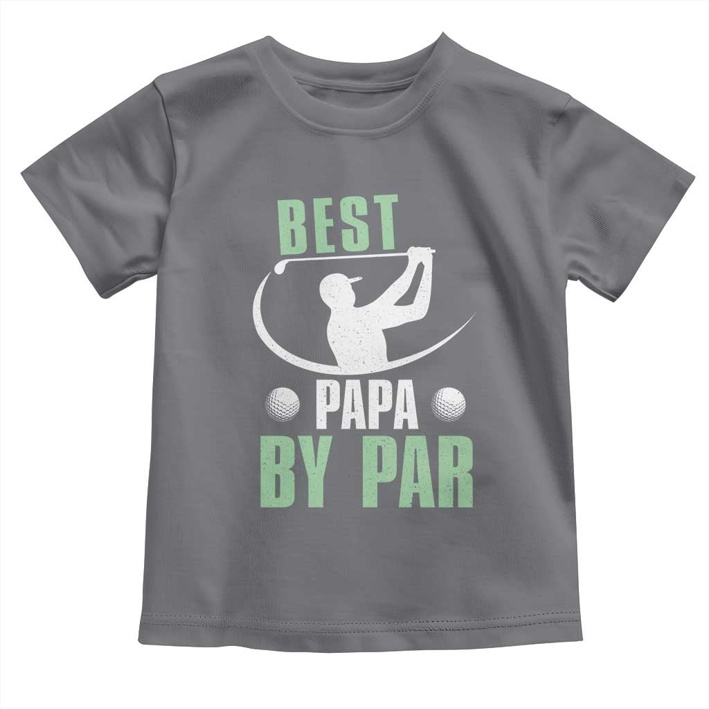 Golf Dad Toddler T Shirt Best Papa By Par Funny Golfer Fathers Day Gifts TS10 Charcoal Print Your Wear