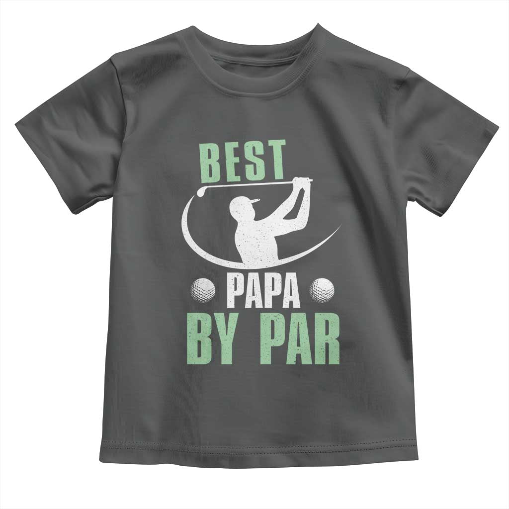 Golf Dad Toddler T Shirt Best Papa By Par Funny Golfer Fathers Day Gifts TS10 Dark Heather Print Your Wear
