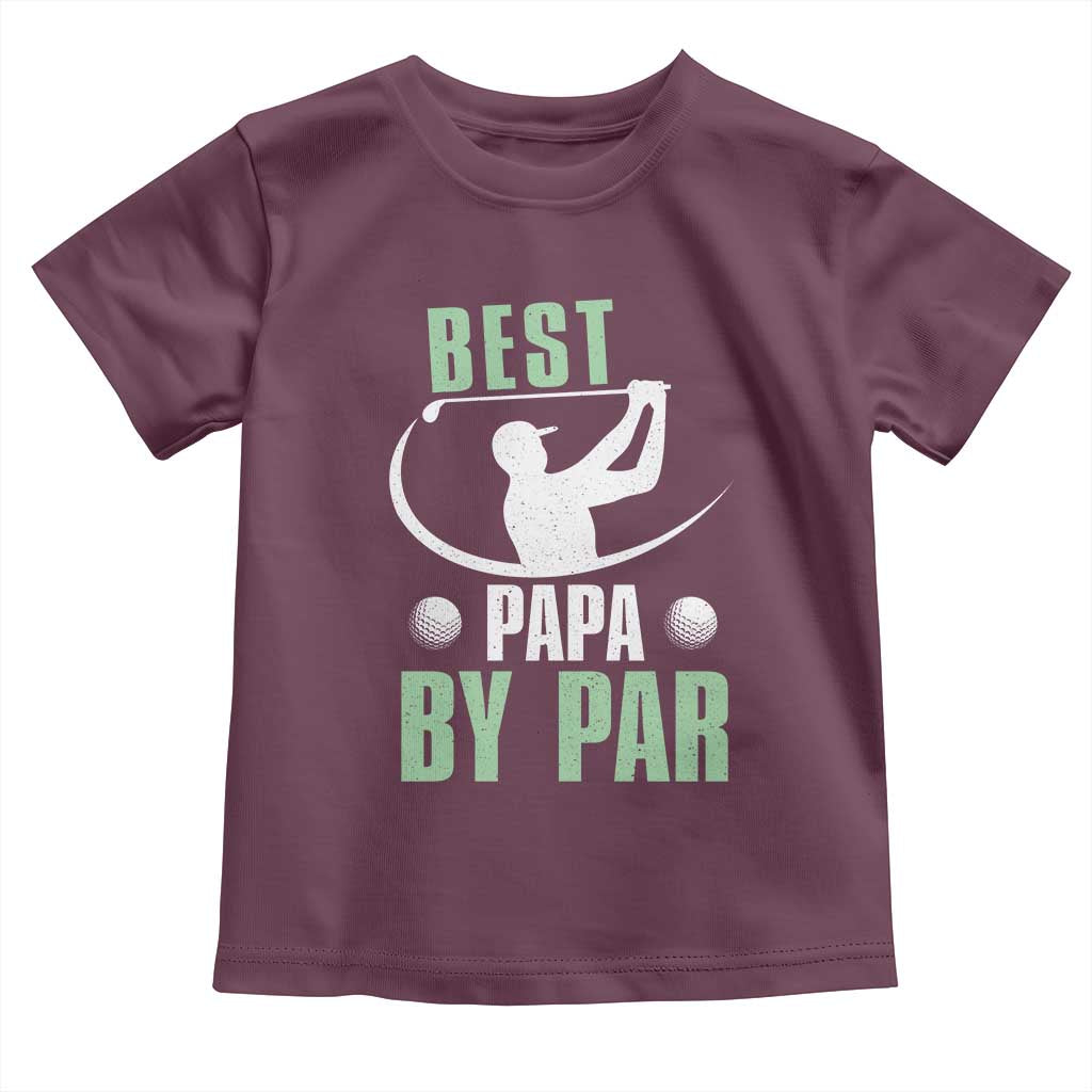Golf Dad Toddler T Shirt Best Papa By Par Funny Golfer Fathers Day Gifts TS10 Maroon Print Your Wear