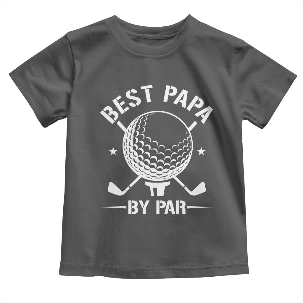 Golf Dad Toddler T Shirt Best Papa By Par Golfer Fathers Day Gifts TS10 Dark Heather Print Your Wear
