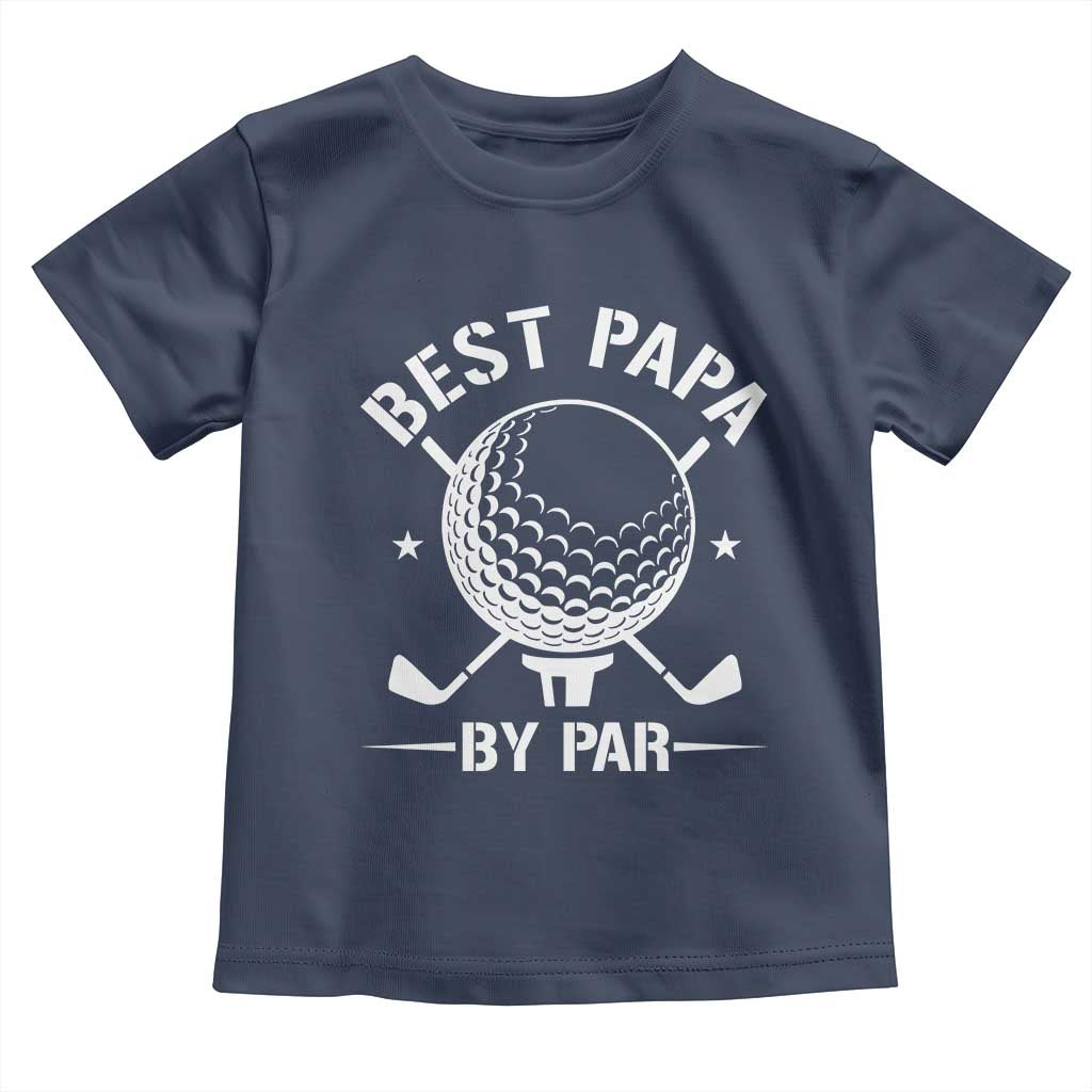 Golf Dad Toddler T Shirt Best Papa By Par Golfer Fathers Day Gifts TS10 Navy Print Your Wear