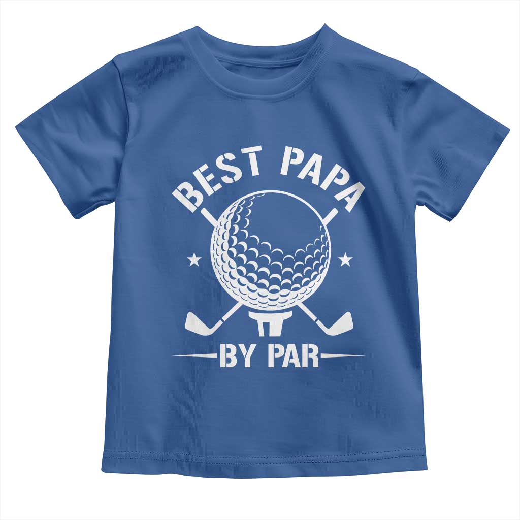 Golf Dad Toddler T Shirt Best Papa By Par Golfer Fathers Day Gifts TS10 Royal Blue Print Your Wear