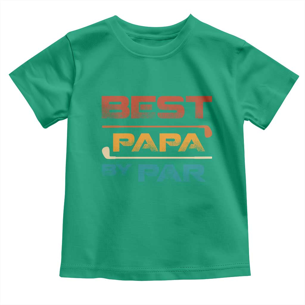 Golf Dad Toddler T Shirt Best Papa By Par Golfing Golfer Funny Fathers Day Gifts TS10 Irish Green Print Your Wear
