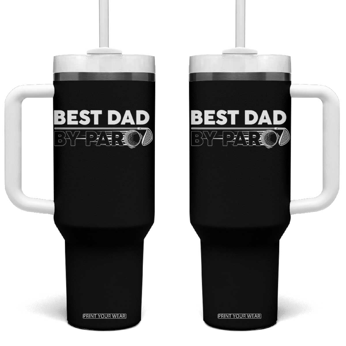 Golf Dad Tumbler With Handle Best Dad By Par Golfing Golfer Funny Fathers Day Gifts TS10 One Size: 40 oz Black Print Your Wear