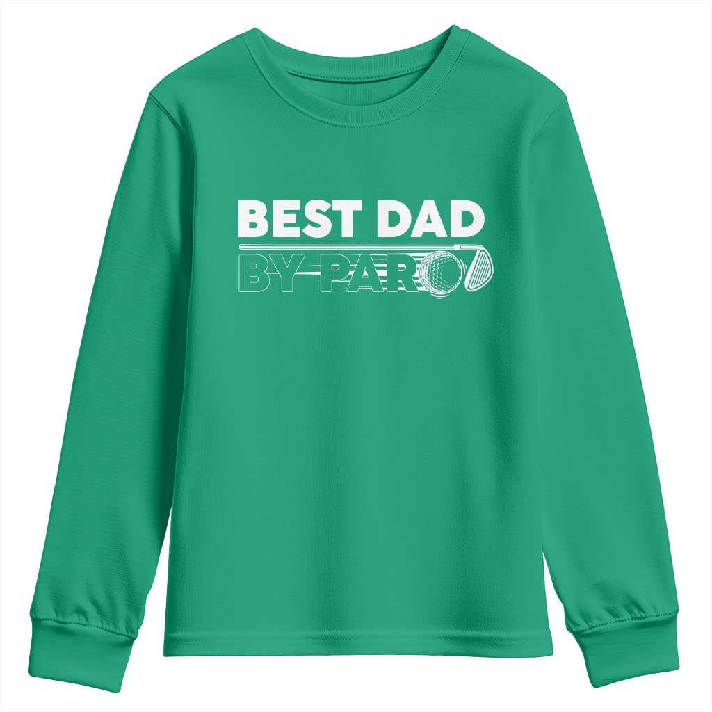 Golf Dad Youth Sweatshirt Best Dad By Par Golfing Golfer Funny Fathers Day Gifts TS10 Irish Green Print Your Wear