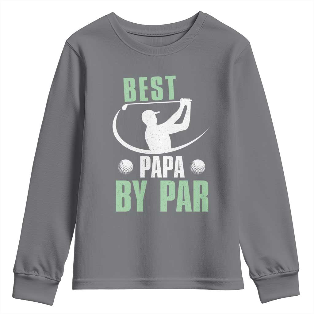Golf Dad Youth Sweatshirt Best Papa By Par Funny Golfer Fathers Day Gifts TS10 Charcoal Print Your Wear