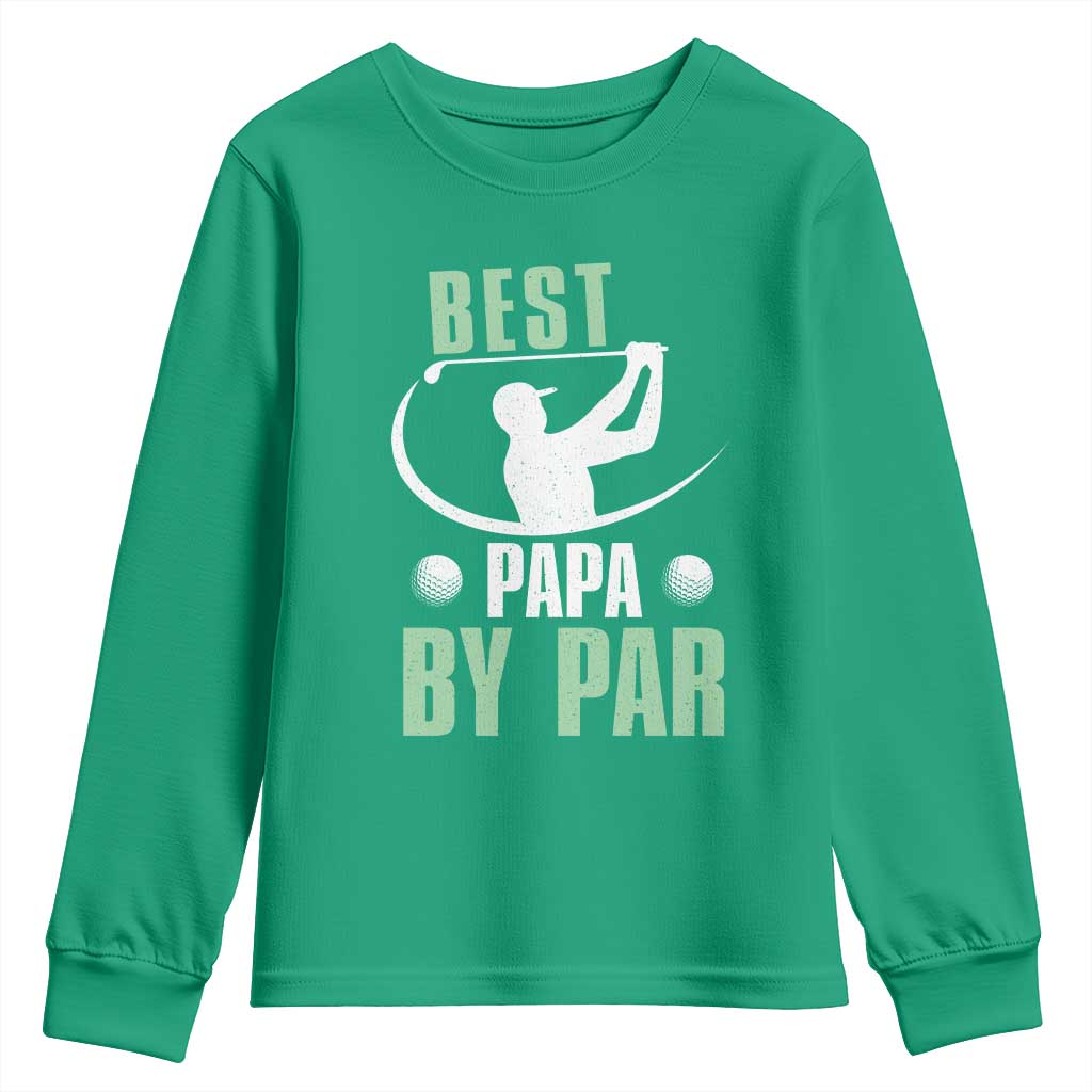 Golf Dad Youth Sweatshirt Best Papa By Par Funny Golfer Fathers Day Gifts TS10 Irish Green Print Your Wear