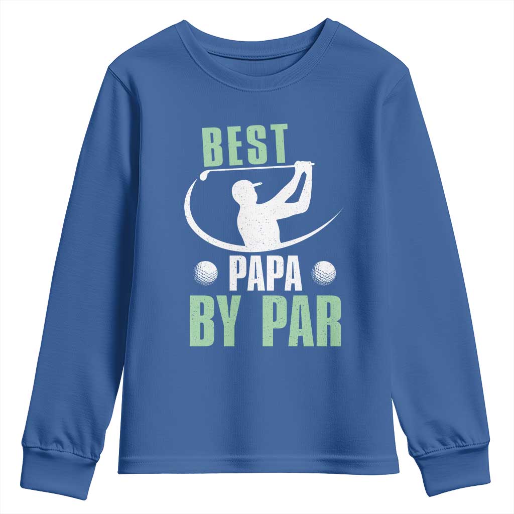 Golf Dad Youth Sweatshirt Best Papa By Par Funny Golfer Fathers Day Gifts TS10 Royal Blue Print Your Wear