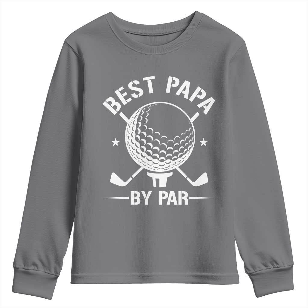 Golf Dad Youth Sweatshirt Best Papa By Par Golfer Fathers Day Gifts TS10 Charcoal Print Your Wear