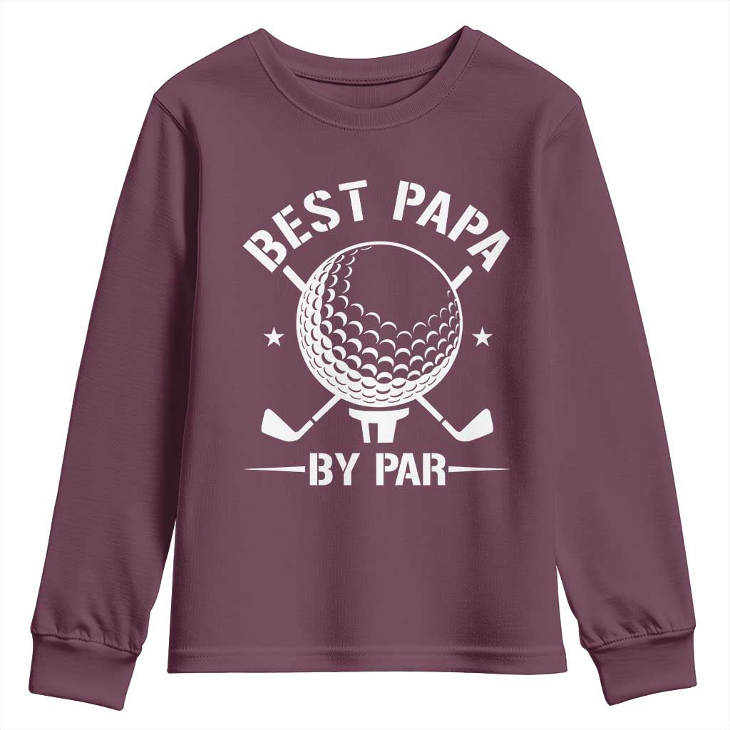 Golf Dad Youth Sweatshirt Best Papa By Par Golfer Fathers Day Gifts TS10 Maroon Print Your Wear