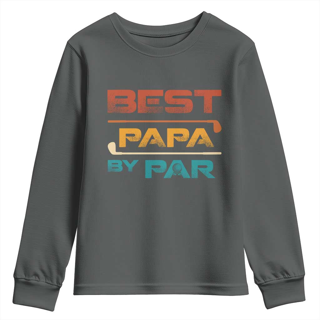 Golf Dad Youth Sweatshirt Best Papa By Par Golfing Golfer Funny Fathers Day Gifts TS10 Dark Heather Print Your Wear