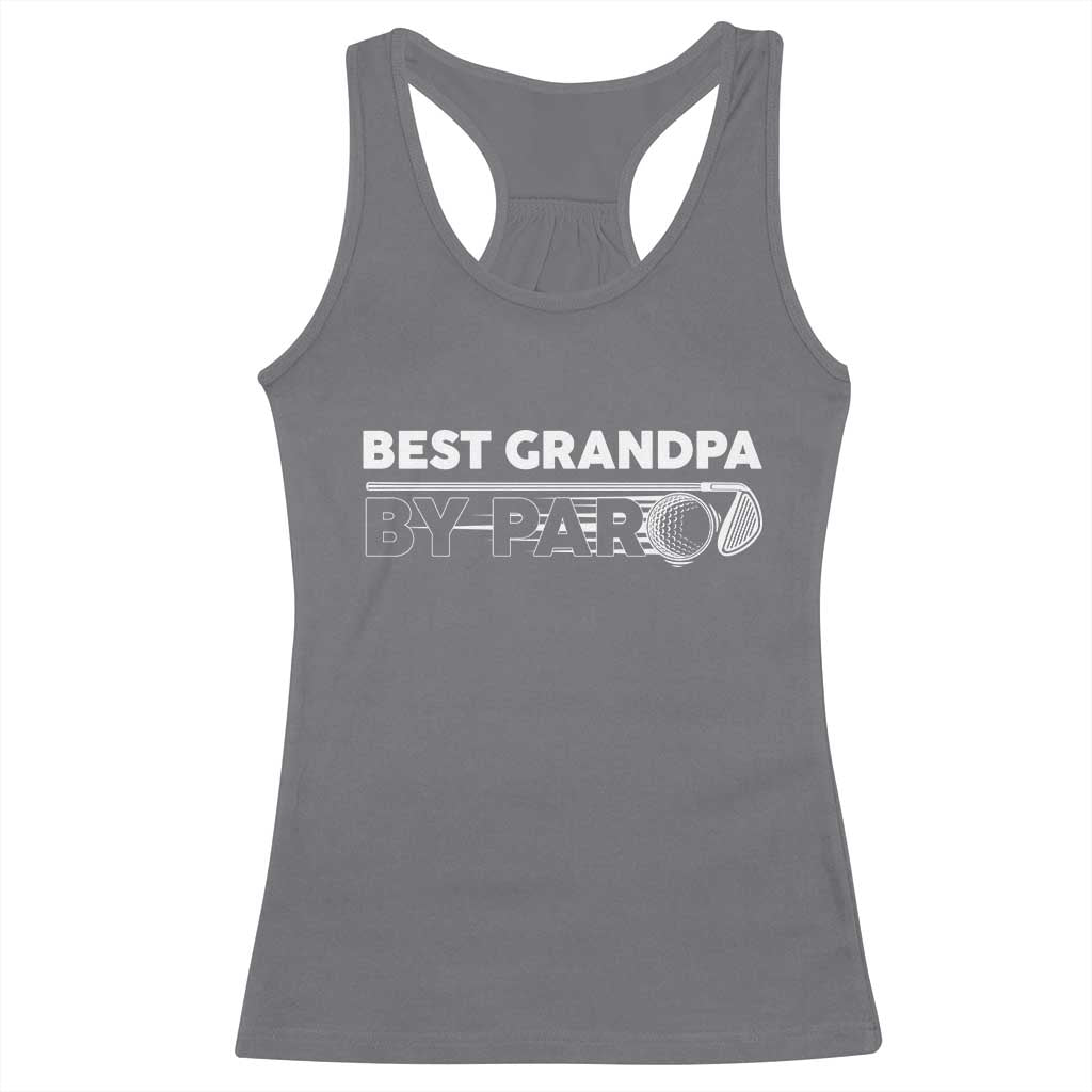 Golf Grandpa Racerback Tank Top Best Grandpa By Par Golfing Golfer Funny Fathers Day Gifts TS10 Charcoal Print Your Wear