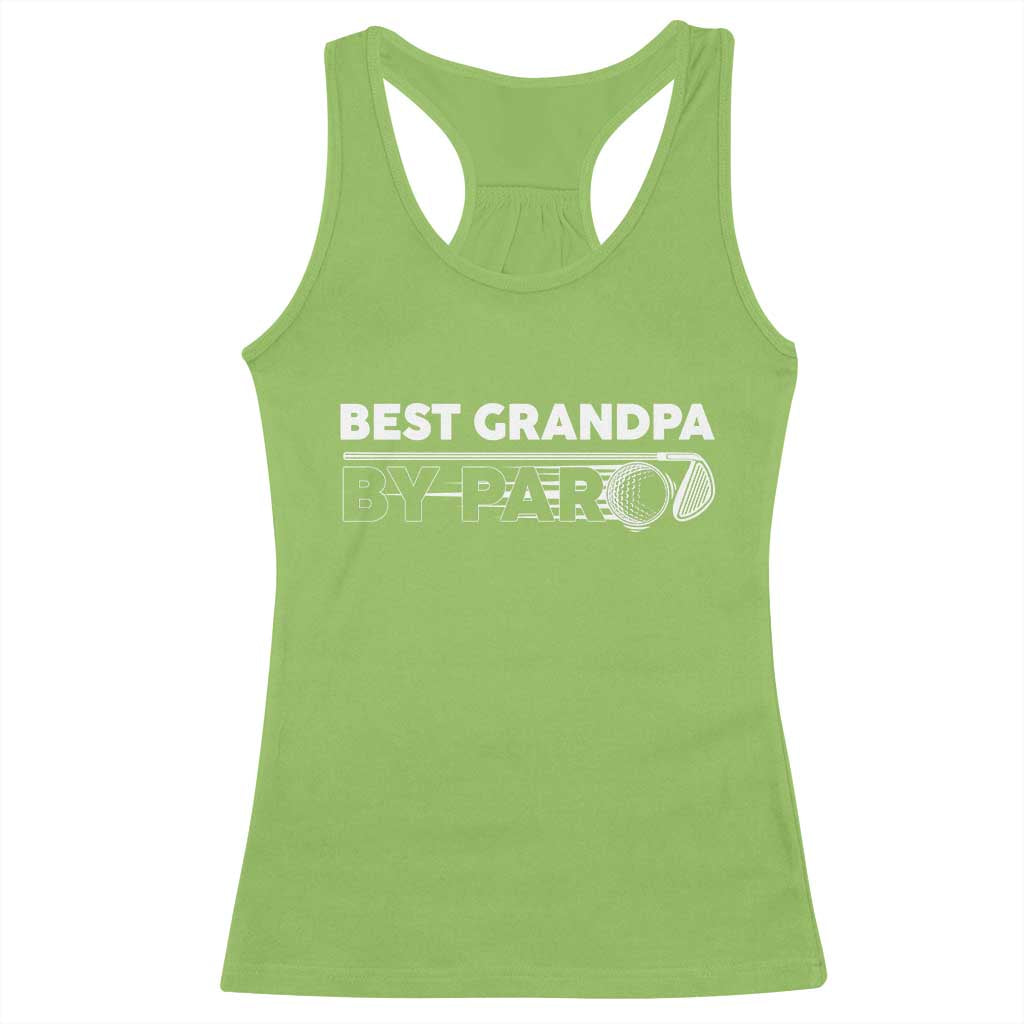 Golf Grandpa Racerback Tank Top Best Grandpa By Par Golfing Golfer Funny Fathers Day Gifts TS10 Lime Print Your Wear