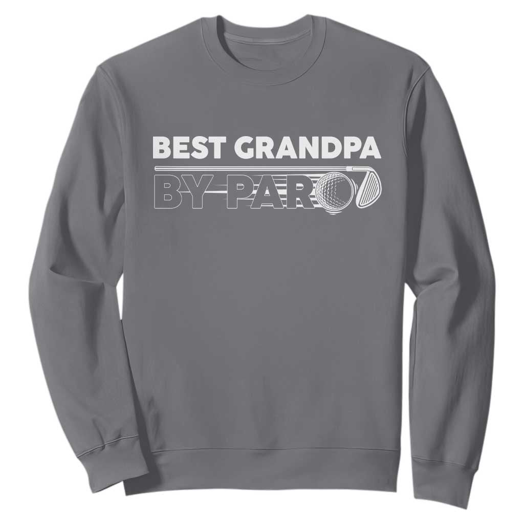 Golf Grandpa Sweatshirt Best Grandpa By Par Golfing Golfer Funny Fathers Day Gifts TS10 Charcoal Print Your Wear
