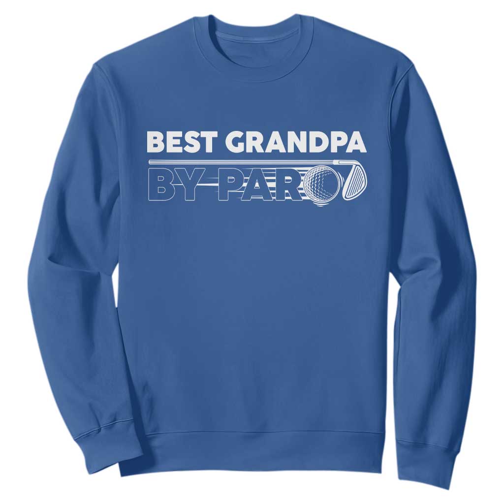Golf Grandpa Sweatshirt Best Grandpa By Par Golfing Golfer Funny Fathers Day Gifts TS10 Royal Blue Print Your Wear