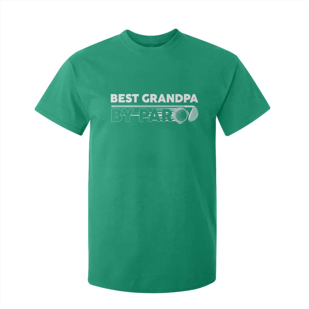 Golf Grandpa T Shirt For Kid Best Grandpa By Par Golfing Golfer Funny Fathers Day Gifts TS10 Irish Green Print Your Wear