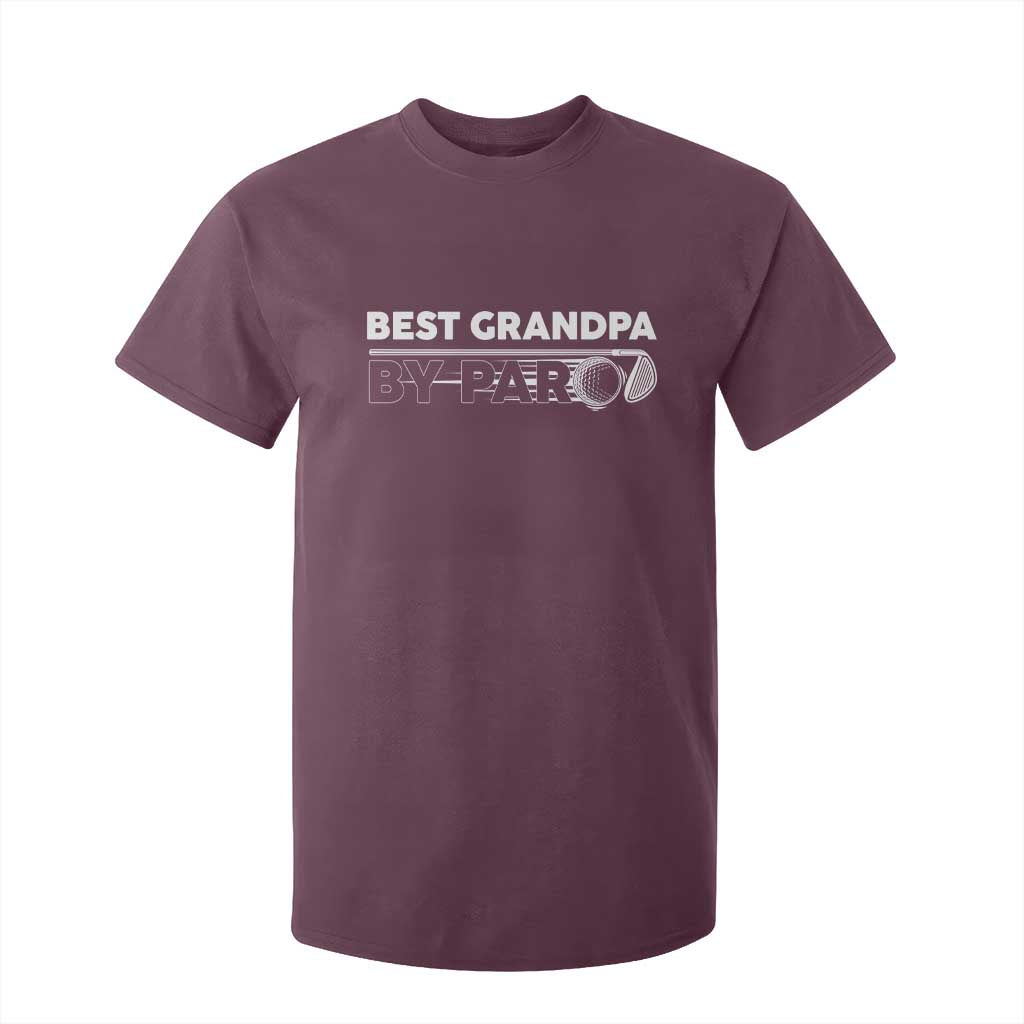 Golf Grandpa T Shirt For Kid Best Grandpa By Par Golfing Golfer Funny Fathers Day Gifts TS10 Maroon Print Your Wear