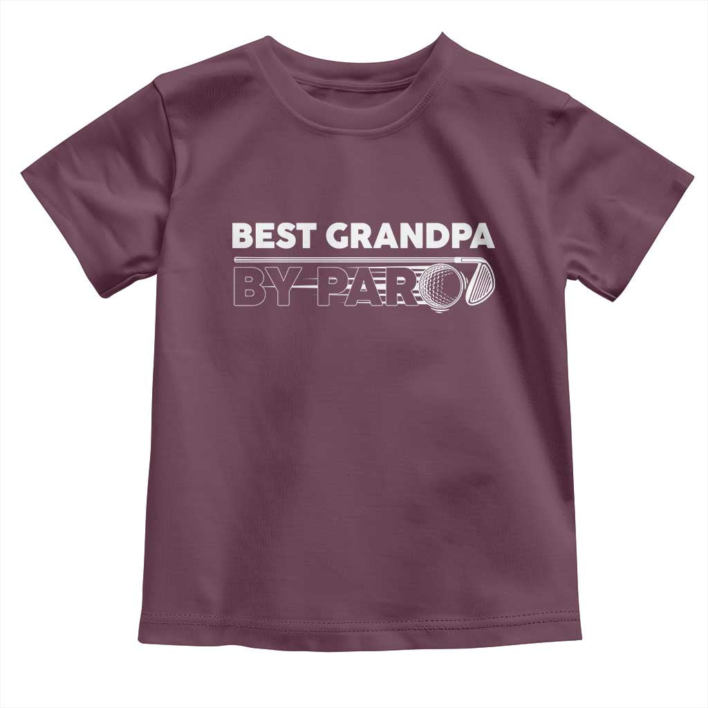 Golf Grandpa Toddler T Shirt Best Grandpa By Par Golfing Golfer Funny Fathers Day Gifts TS10 Maroon Print Your Wear