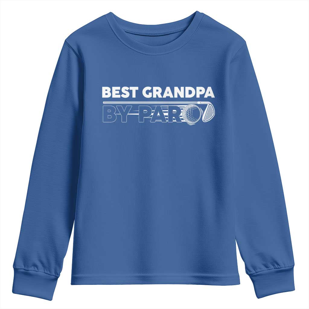 Golf Grandpa Youth Sweatshirt Best Grandpa By Par Golfing Golfer Funny Fathers Day Gifts TS10 Royal Blue Print Your Wear