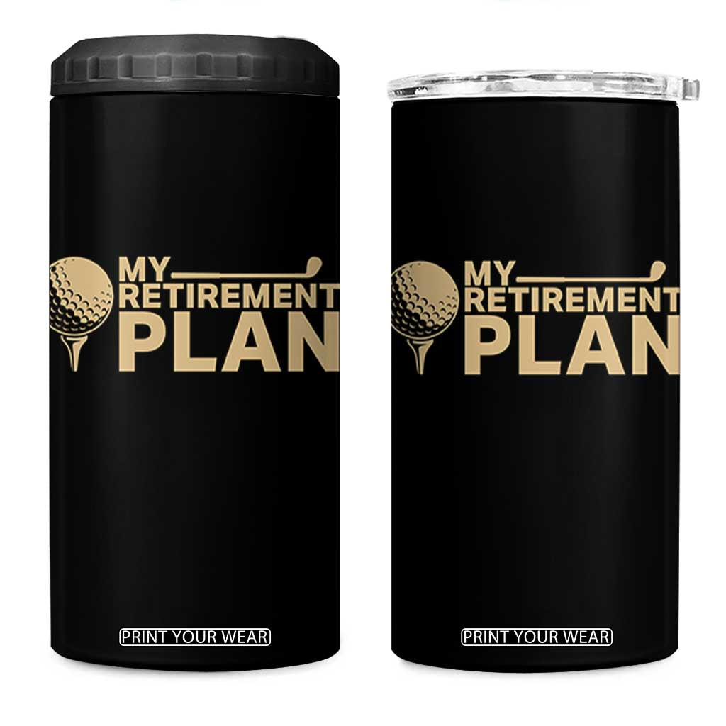 Golfer Retired 4 in 1 Can Cooler Tumbler My Golf Retirement Plan Funny Saying Golfing TS10 One Size: 16 oz Black Print Your Wear