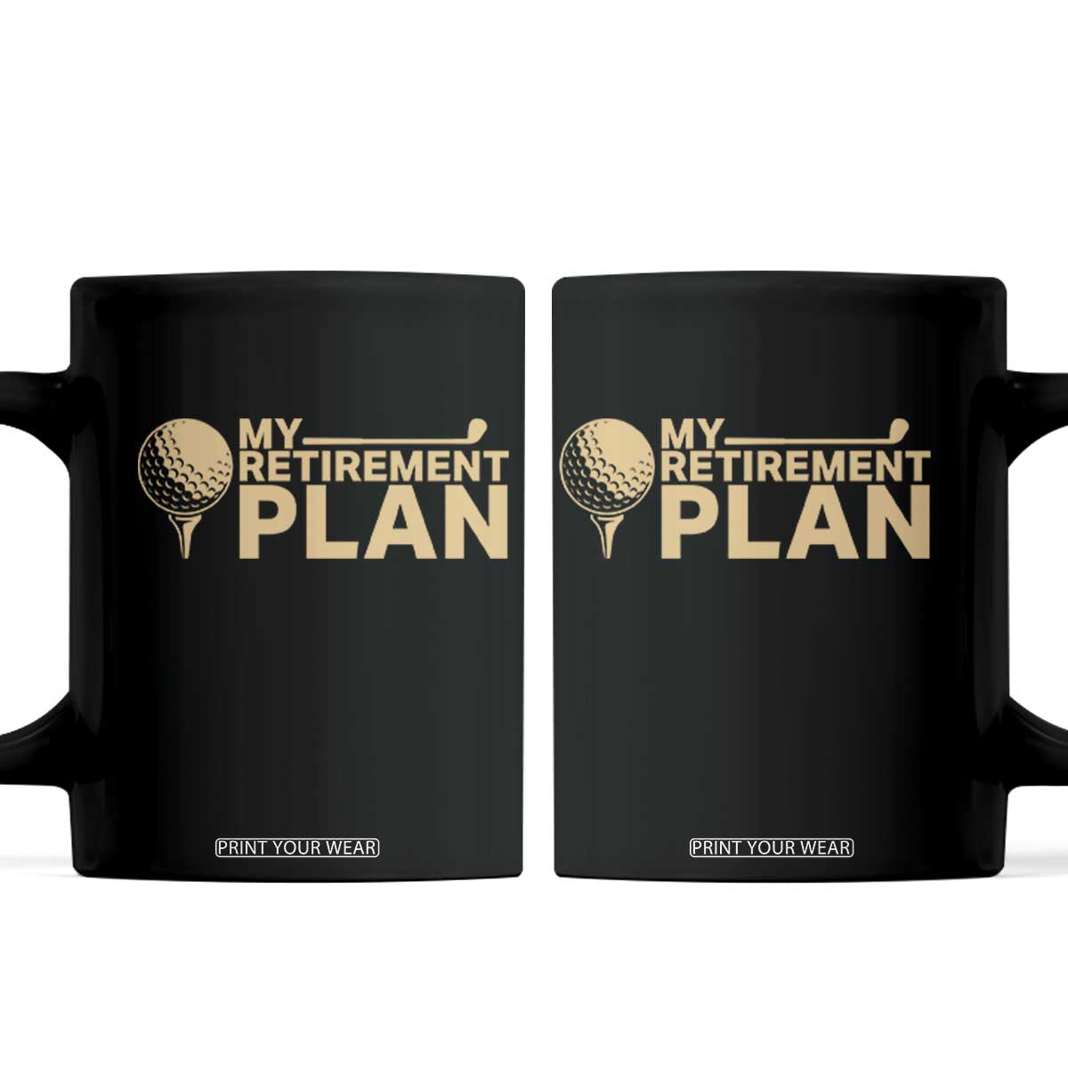 Golfer Retired Coffee Mug My Golf Retirement Plan Funny Saying Golfing TS10 Black Print Your Wear