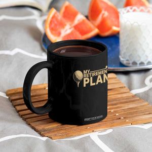 Golfer Retired Coffee Mug My Golf Retirement Plan Funny Saying Golfing TS10 Print Your Wear