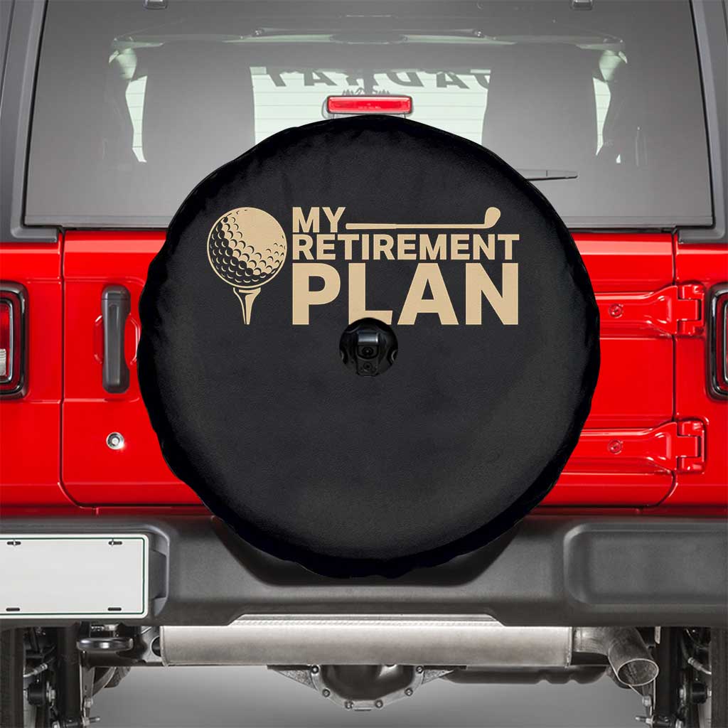 Golfer Retired Spare Tire Cover My Golf Retirement Plan Funny Saying Golfing TS10 Black Print Your Wear