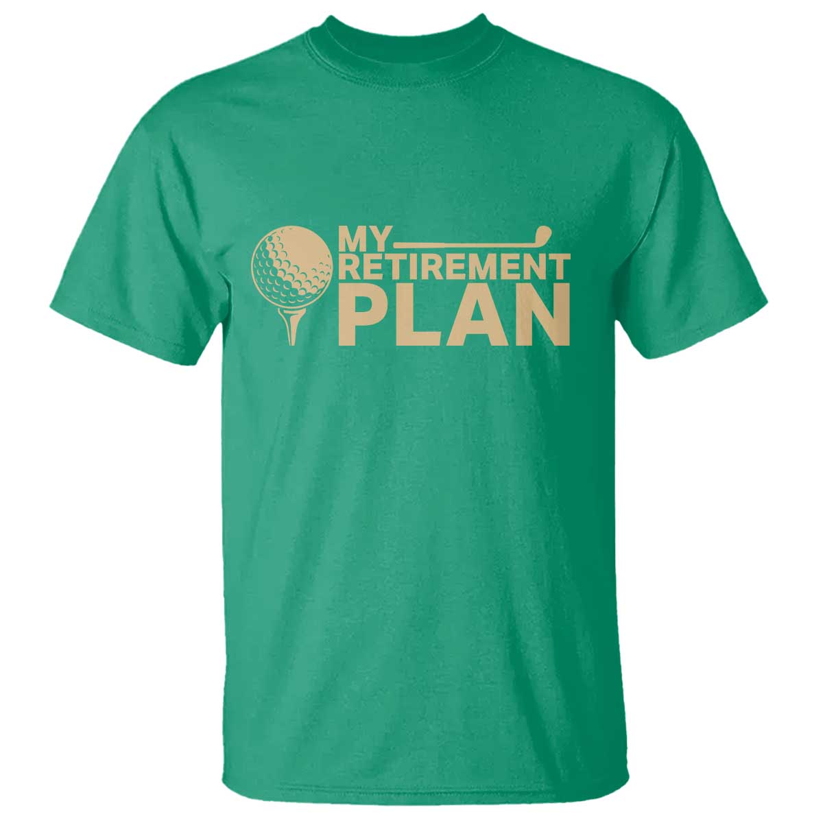 Golfer Retired T Shirt My Golf Retirement Plan Funny Saying Golfing TS10 Irish Green Print Your Wear