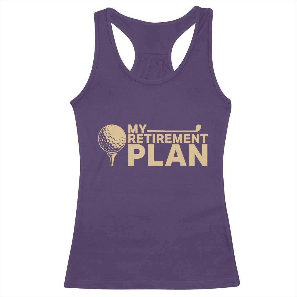 Golfing Retired Racerback Tank Top My (Golf) Retirement Plan Funny Saying Golfing TS10 Purple Print Your Wear