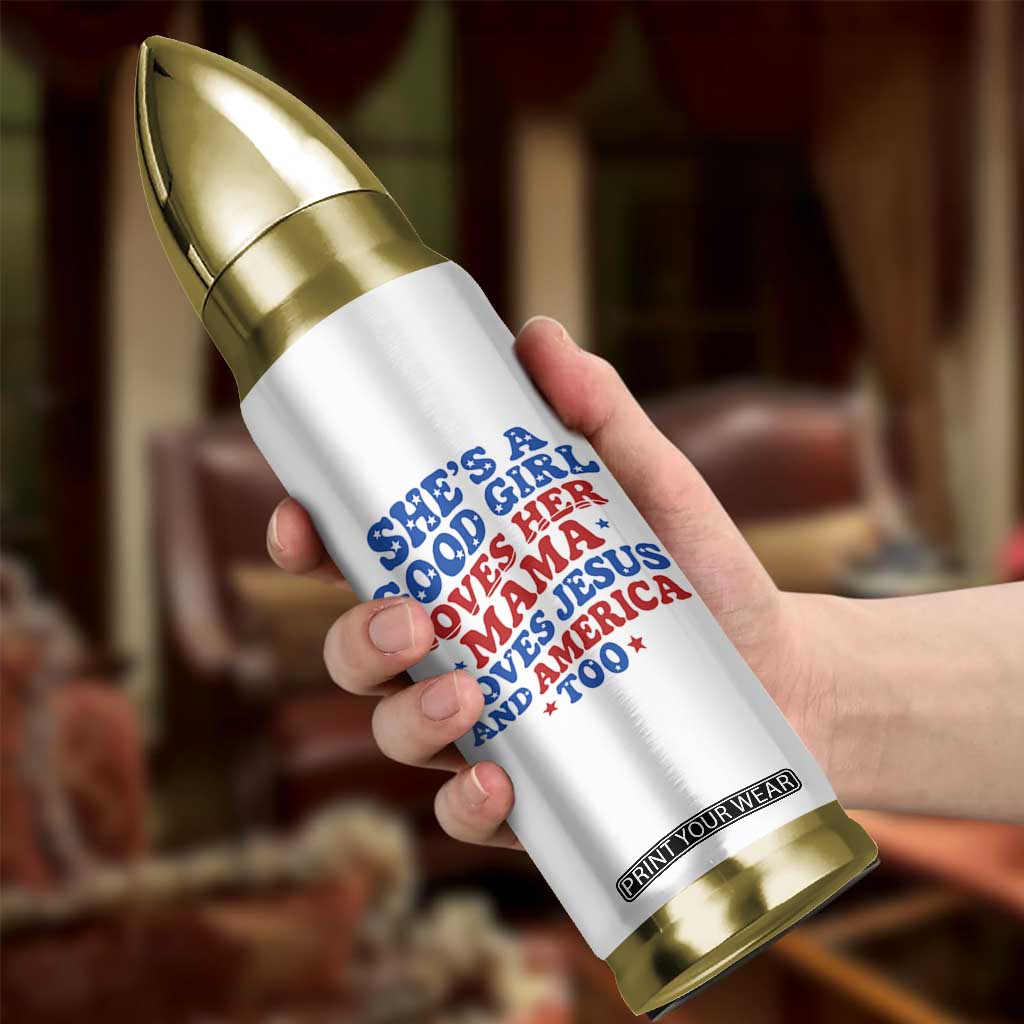 Good Girl Loves Mama Jesus and America Bullet Tumbler Retro Patriotic 4th of July USA TS10 Print Your Wear