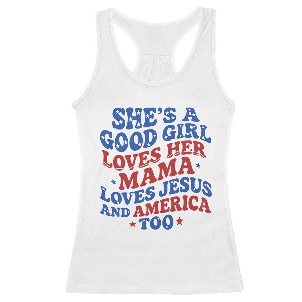 Good Girl Loves Mama Jesus and America Racerback Tank Top Retro Patriotic 4th of July USA TS10 White Print Your Wear