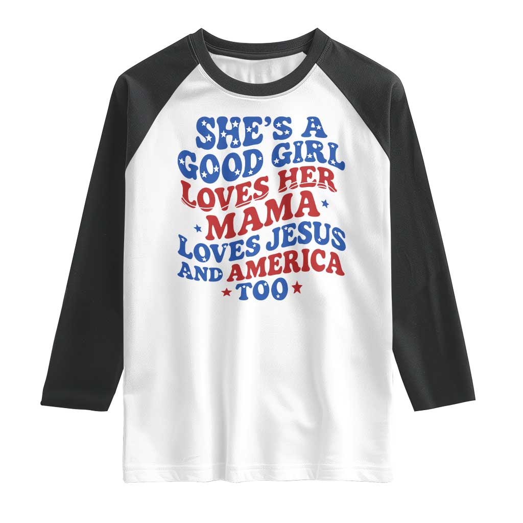 Good Girl Loves Mama Jesus and America Raglan Shirt Retro Patriotic 4th of July USA TS10 White Black Print Your Wear