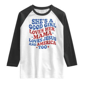 Good Girl Loves Mama Jesus and America Raglan Shirt Retro Patriotic 4th of July USA TS10 White Black Print Your Wear