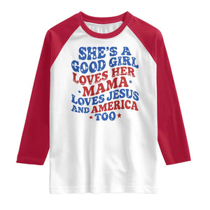 Good Girl Loves Mama Jesus and America Raglan Shirt Retro Patriotic 4th of July USA TS10 White Red Print Your Wear