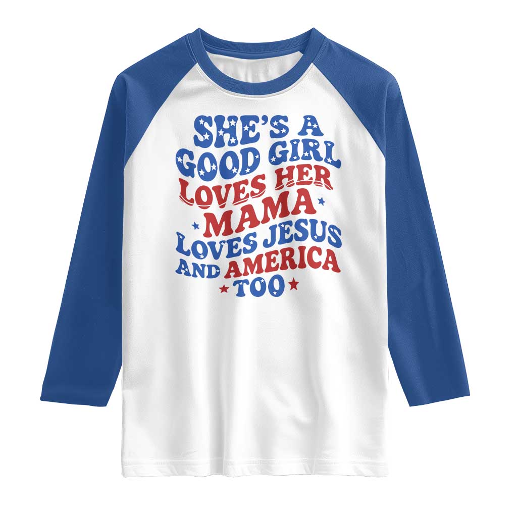 Good Girl Loves Mama Jesus and America Raglan Shirt Retro Patriotic 4th of July USA TS10 White Royal Print Your Wear