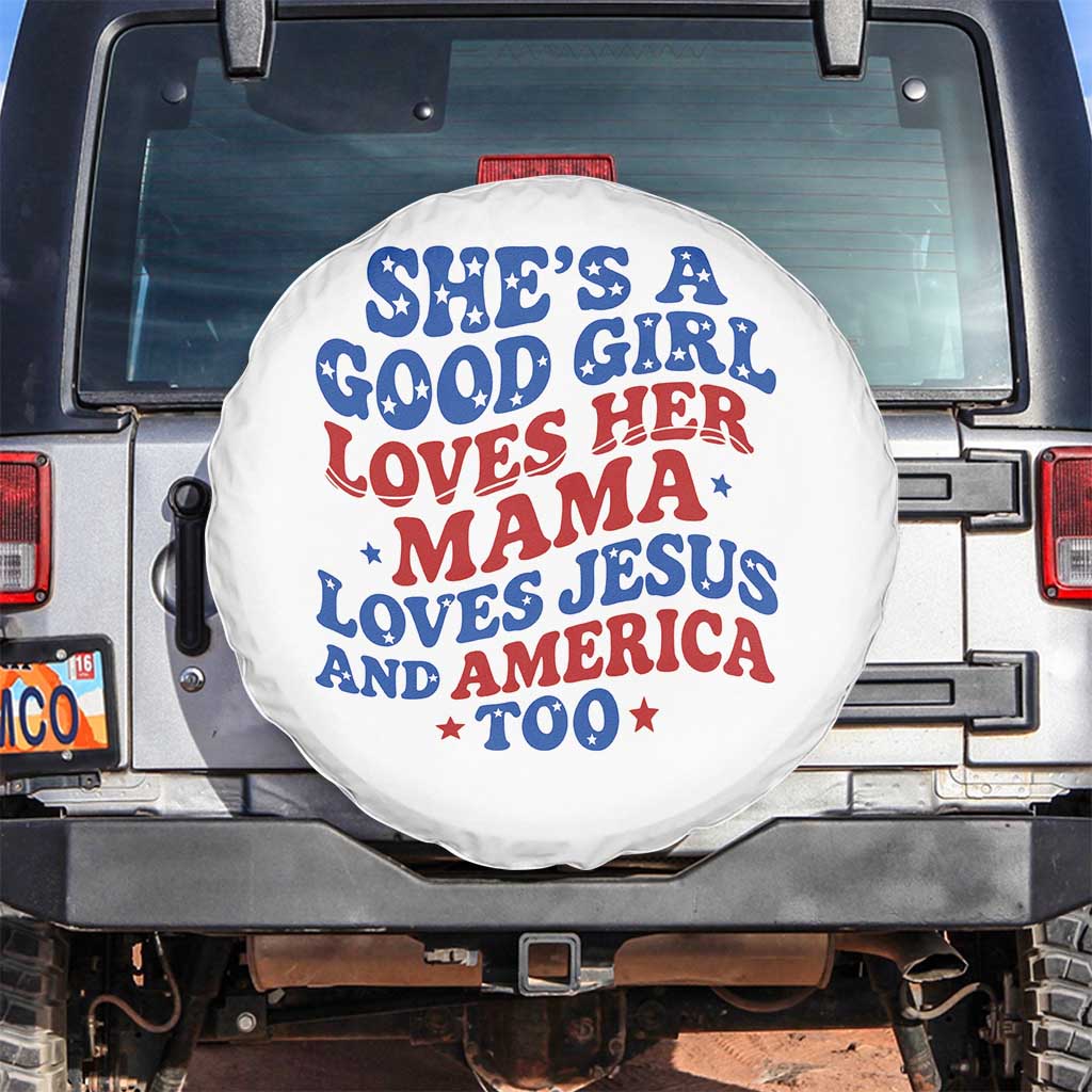 Good Girl Loves Mama Jesus and America Spare Tire Cover Retro Patriotic 4th of July USA TS10 No hole White Print Your Wear