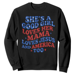 Good Girl Loves Mama Jesus and America Sweatshirt Retro Patriotic 4th of July USA TS10 Black Print Your Wear