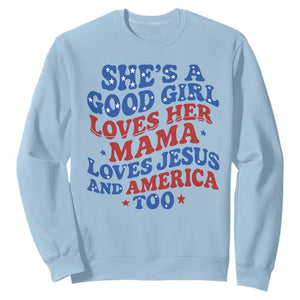 Good Girl Loves Mama Jesus and America Sweatshirt Retro Patriotic 4th of July USA TS10 Light Blue Print Your Wear