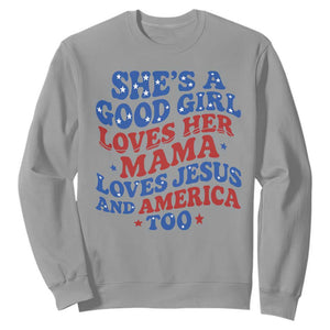 Good Girl Loves Mama Jesus and America Sweatshirt Retro Patriotic 4th of July USA TS10 Sport Gray Print Your Wear